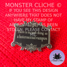 Load image into Gallery viewer, All Vamps are Gay // No Hetero Enamel Pin