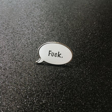 Load image into Gallery viewer, &quot;FUCK&quot; Speech Bubble Hard Enamel Pin
