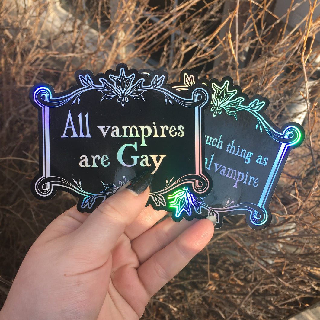 All Vampires are Gay // There is no Such Thing as a Hetero Vampire Holographic Stickers